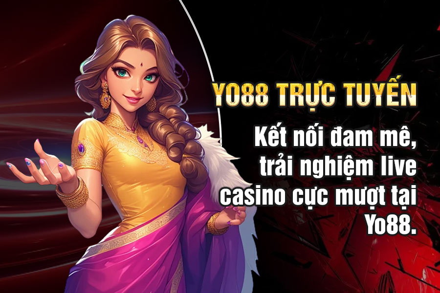 Casino Yo88 - Thượng Lưu, Đẳng Cấp Vượt Trội Nhất Năm 2026